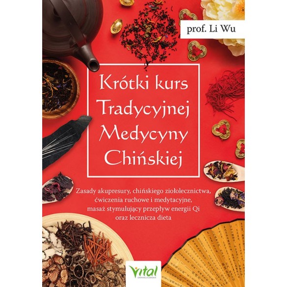 Krótki kurs Tradycyjnej Medycyny Chińskiej - Li Wu