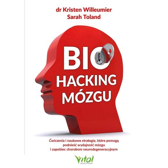 Biohacking mózgu - Kristen Willeumier, Sarah Toland