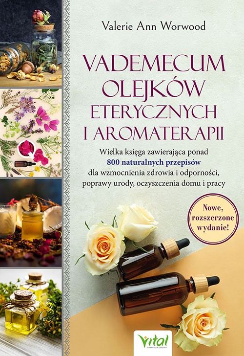 Vademecum olejków eterycznych i aromaterapii - Valerie Ann Worwood - 7149