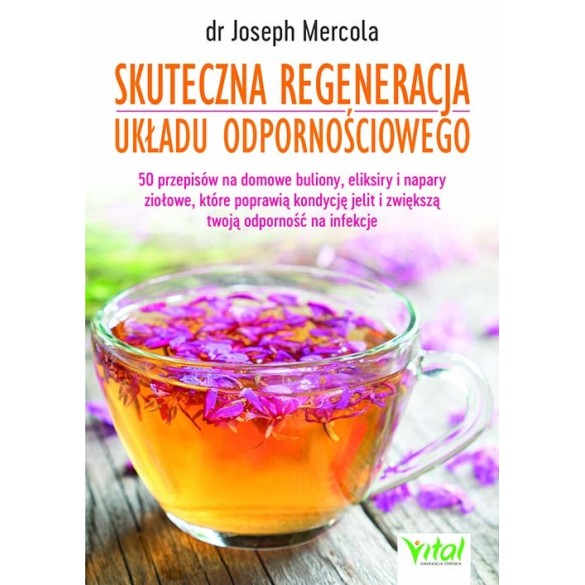 Skuteczna regeneracja układu odpornościowego - Joseph Mercola