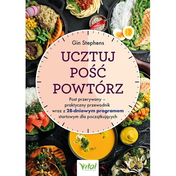 Ucztuj. Pość. Powtórz. - Gin Stephens