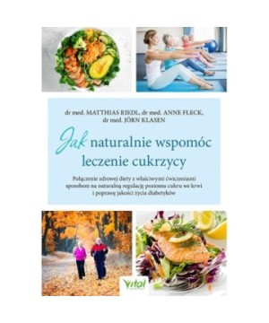 Jak naturalnie wspomóc leczenie cukrzycy - Anne Fleck, Jörn Klasen, Matthias Riedl - 7160