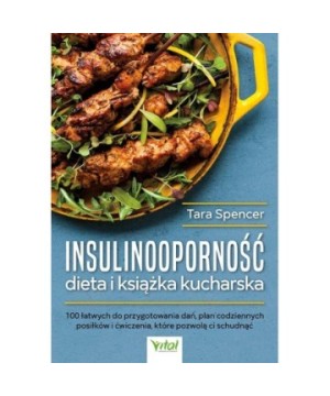 Insulinooporność dieta i książka kucharska - Tara Spencer - 7167