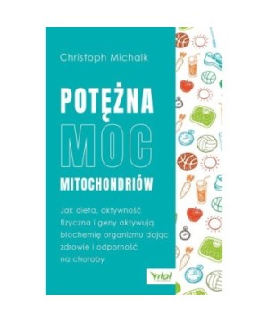Potężna moc mitochondriów - Chris Michalk - 7179