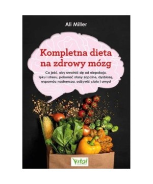 Kompletna dieta na zdrowy mózg - Ali Miller - 7185
