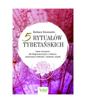 5 rytuałów tybetańskich - Barbara Simonsohn - 7195