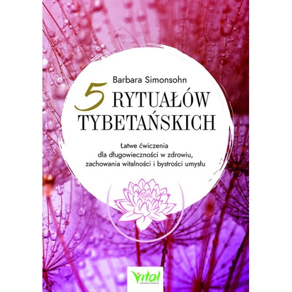 5 rytuałów tybetańskich - Barbara Simonsohn