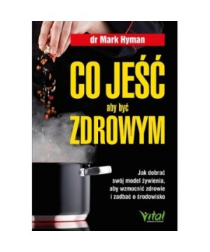 Co jeść, aby być zdrowym - Mark Hyman - 7200