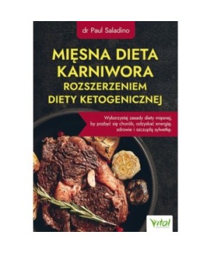 Mięsna dieta karniwora rozszerzeniem diety ketogenicznej - Paul Saladino - 7202