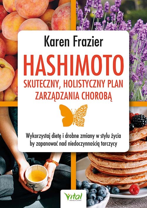 Hashimoto – skuteczny, holistyczny plan zarządzania chorobą - Karen Frazier - 7205