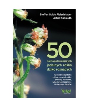 50 najpopularniejszych jadalnych roślin dziko rosnących - Astrid Süßmuth, Claudia Gassner - 7211