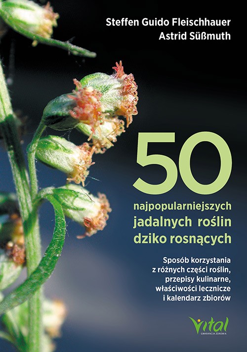 50 najpopularniejszych jadalnych roślin dziko rosnących - Astrid Süßmuth, Claudia Gassner - 7211