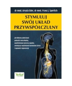 Stymuluj swój układ przywspółczulny - Franz J. Sperlich, Ursula Eder - 7213