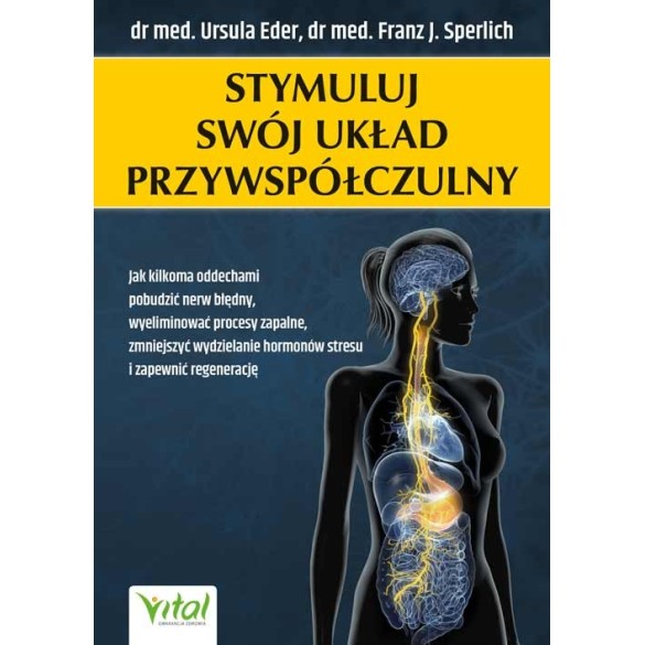 Stymuluj swój układ przywspółczulny - Franz J. Sperlich, Ursula Eder