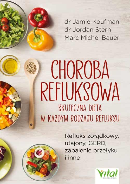 Choroba refluksowa – skuteczna dieta w każdym rodzaju refluksu - Jamie Koufman, Jordan Stern, Marc Michel Bauer - 7219