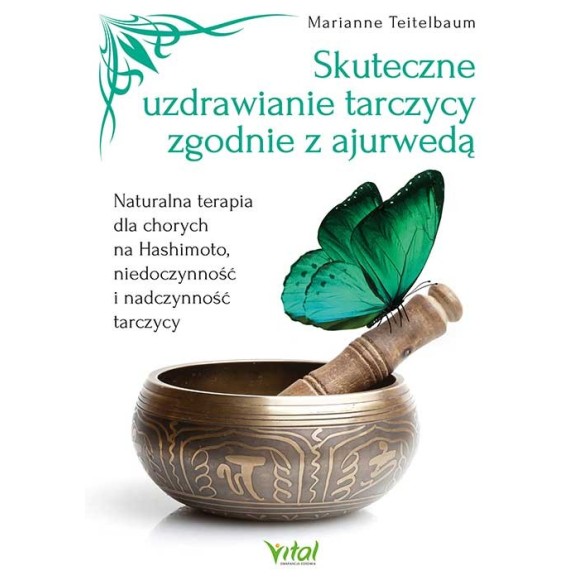 Skuteczne uzdrawianie tarczycy zgodnie z ajurwedą - Marianne Teitelbaum