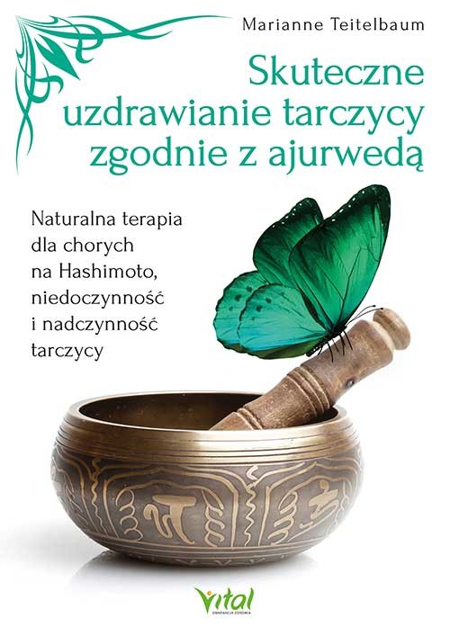 Skuteczne uzdrawianie tarczycy zgodnie z ajurwedą - Marianne Teitelbaum - 7220