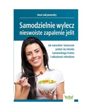Samodzielnie wylecz nieswoiste zapalenie jelit - Inna Lukyanovsky - 7221