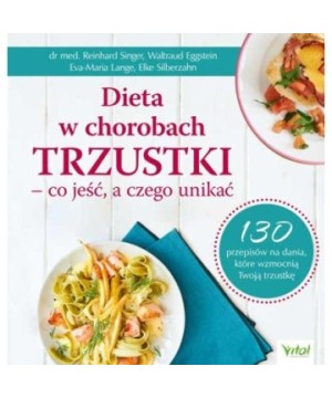 Dieta w chorobach trzustki – co jeść, a czego unikać - Elke Silberzahn, Eva-Maria Lange, Reinhard Singer, Waltraud Eggstein - 72