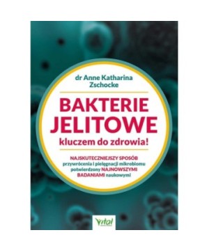 Bakterie jelitowe kluczem do zdrowia! - Anne Katharina Zschocke - 7224