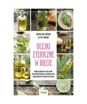 Olejki eteryczne w diecie - Eric Zielinski, Sabrina Ann Zielinski - 7226