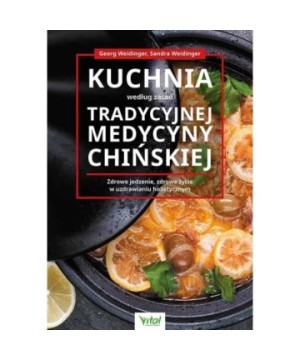 Kuchnia według zasad Tradycyjnej Medycyny Chińskiej - Georg Weidinger - 7231