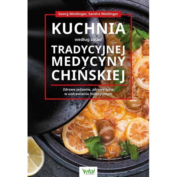 Kuchnia według zasad Tradycyjnej Medycyny Chińskiej - Georg Weidinger