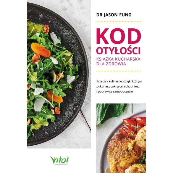 Kod otyłości – książka kucharska dla zdrowia - Jason Fung