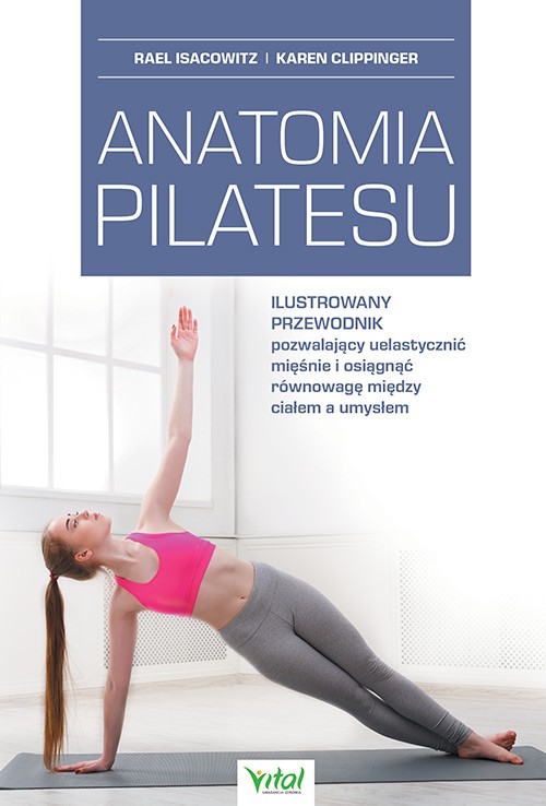 Anatomia pilatesu - Karen Clippinger, Rael Isacowitz - 7241