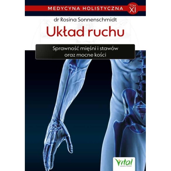Układ ruchu – medycyna holistyczna tom XI – dr Rosina Sonnenschmidt
