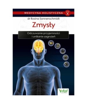 Zmysły – medycyna holistyczna tom X - Rosina Sonnenschmidt - 7247