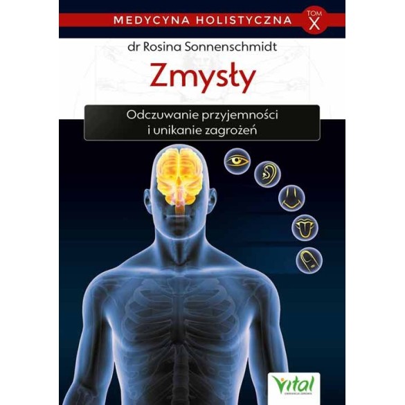 Zmysły – medycyna holistyczna tom X – dr Rosina Sonnenschmidt