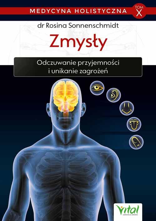 Zmysły – medycyna holistyczna tom X - Rosina Sonnenschmidt - 7247