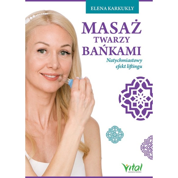 Masaż twarzy bańkami – Elena Karkukly