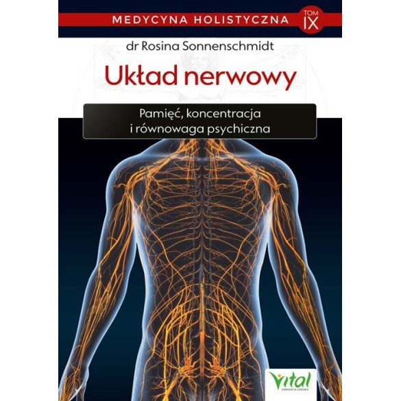 Układ nerwowy – medycyna holistyczna tom IX - Rosina Sonnenschmidt