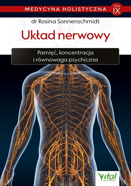 Układ nerwowy – medycyna holistyczna tom IX - Rosina Sonnenschmidt - 7251