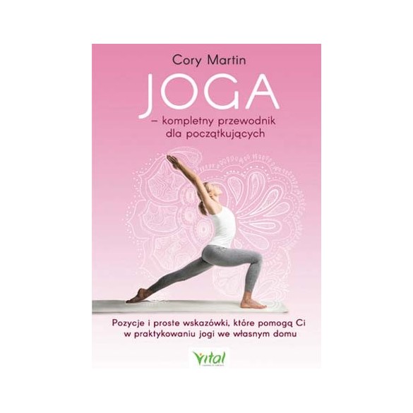 Joga. Kompletny przewodnik dla początkujących – Cory Martin