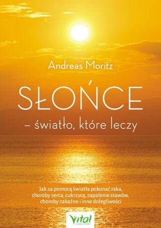 Słońce – światło, które leczy - Andreas Moritz - 7313