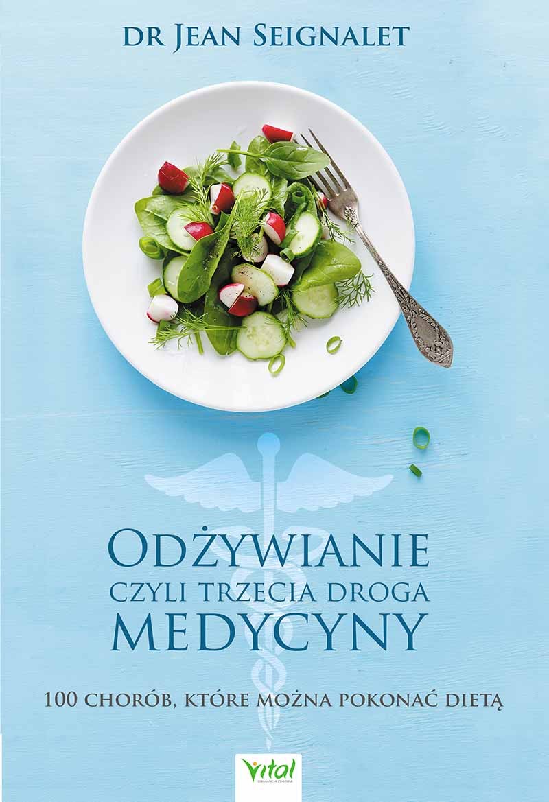 Odżywianie, czyli trzecia droga medycyny - Jean Seignalet - 7347