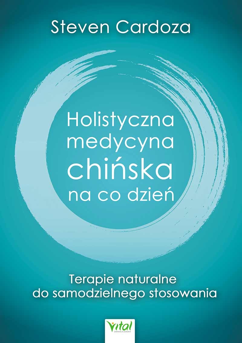 Holistyczna medycyna chińska na co dzień - Steven Cardoza - 7348