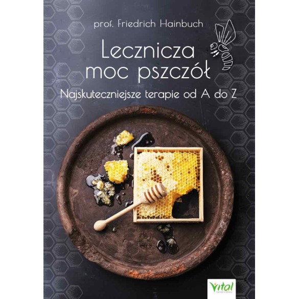 Lecznicza moc pszczół - Friedrich Hainbuch