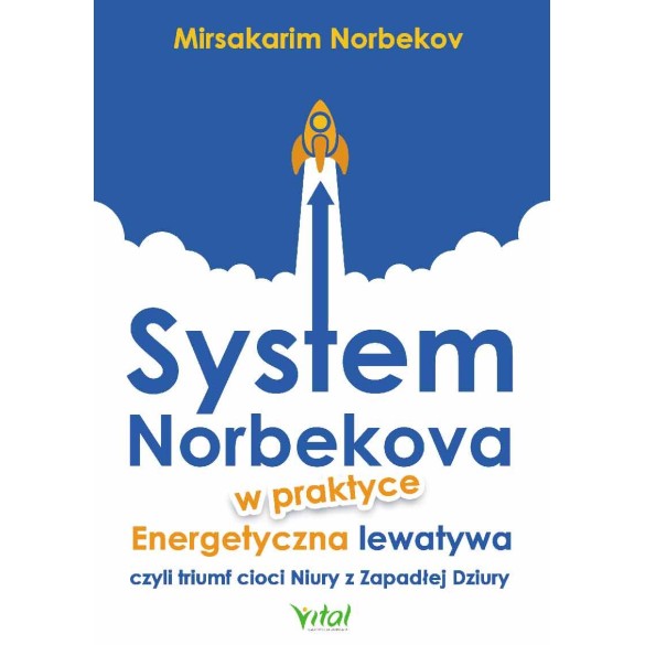 System Norbekova w praktyce - Mirsakarim Norbekov