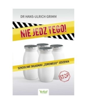 Nie jedz tego! - Hans-Ulrich Grimm - 7408