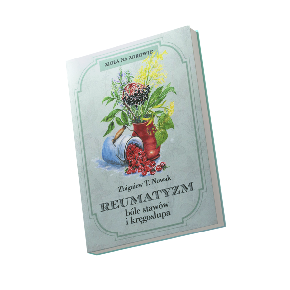 Reumatyzm, bóle stawów i kręgosłupa – Zbigniew T. Nowak