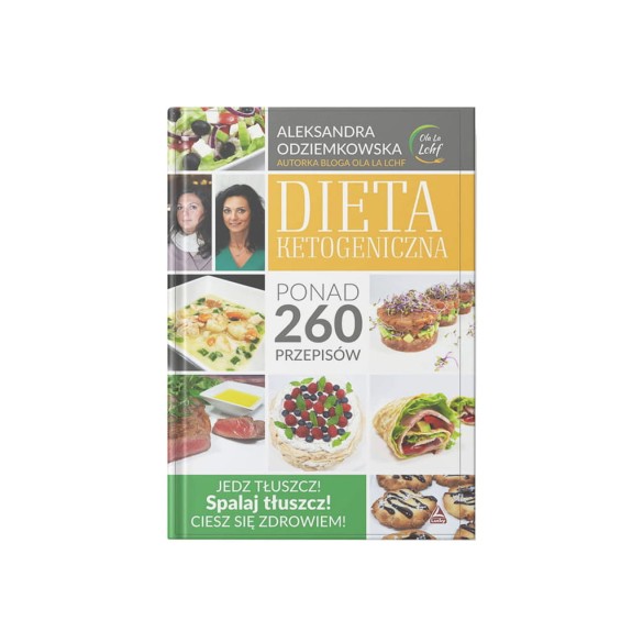 Dieta ketogeniczna 260 przepisów - Aleksandra Odziemkowska