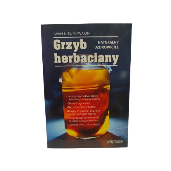 Grzyb herbaciany. Naturalny uzdrowiciel Grzyb herbaciany. Naturalny uzdrowiciel