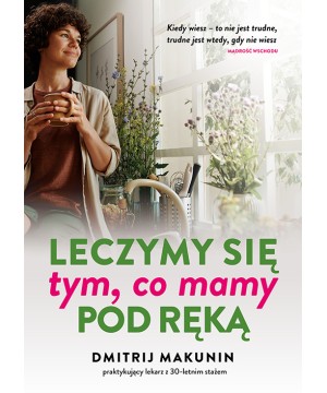 Leczymy się tym, co mamy...