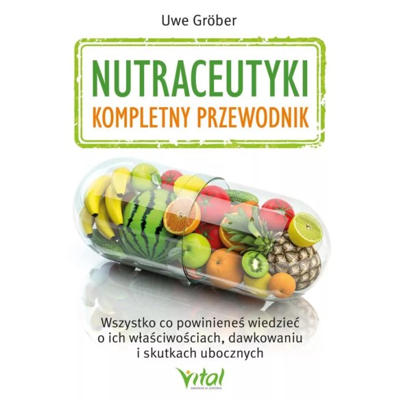 Nutraceutyki – kompletny przewodnik – Uwe Gröber