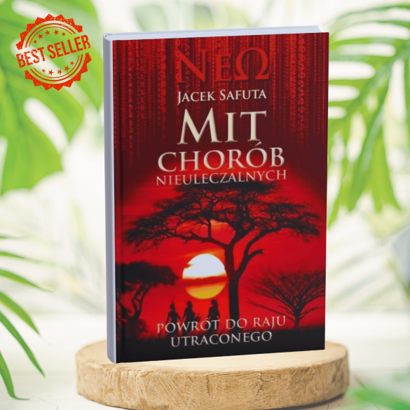 Mit chorób nieuleczalnych - Powrót do raju utraconego - Jacek Safuta