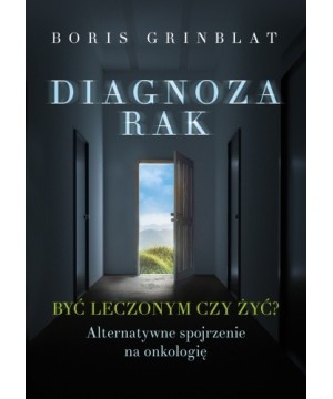 Diagnoza Rak. Być leczonym...